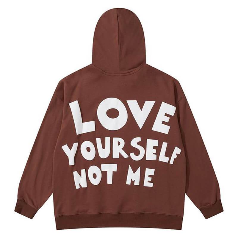 "Love Yourself Not Me" Hoodie